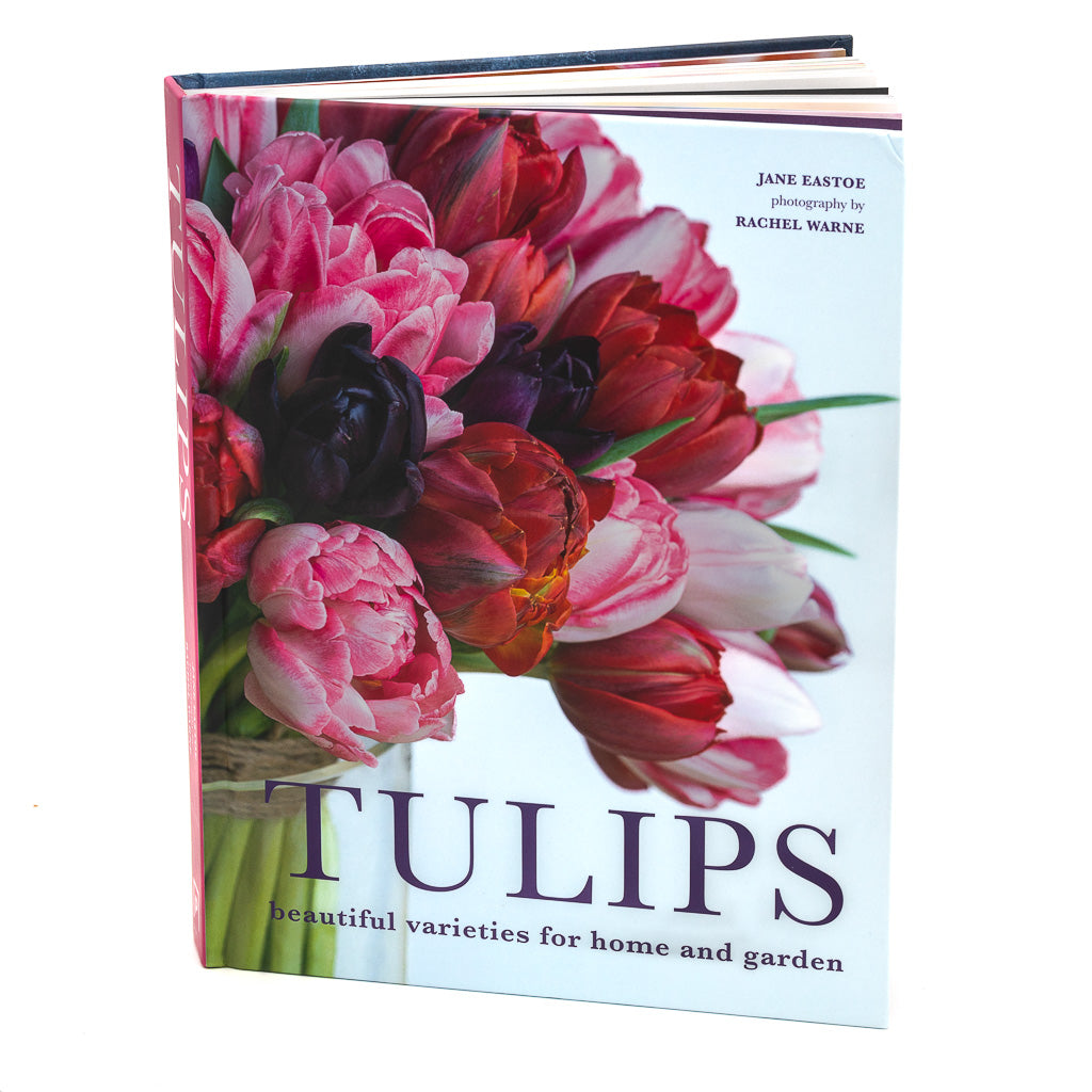 Tulips: Beautiful varieties for home and garden by Jane Eastoe