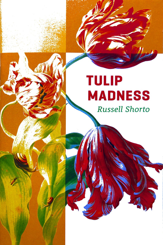 Tulip Madness by Russell Shorto